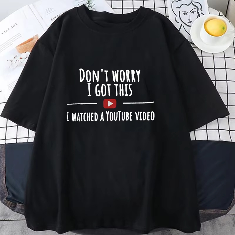 Men Fashion Youtubers - Women Men Funny Don't Worry I